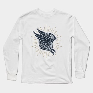 Live Fast. Drive Faster. Helmet With Wings. Motivational Quote Long Sleeve T-Shirt